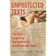 Unprotected Texts: The Bible's Surprising Contradictions About Sex and Desire
