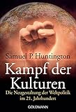 Kampf der Kulturen: Die Neugestaltung der Weltpolitik im 21. Jahrhundert