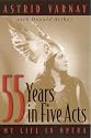 55 Years In Five Acts: My Life in Opera