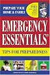 Emergency Essentials Tips for Preparedness: Quick and Easy-To-Use Information on Food Storage, First Aid Andemergency Preparedness to Safeguard Your F
