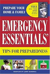 Emergency Essentials Tips for Preparedness: Quick and Easy-To-Use Information on Food Storage, First Aid Andemergency Preparedness to Safeguard Your F