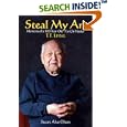 Steal My Art: The Life and Times of T'ai Chi Master, T.T. Liang