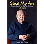 Steal My Art: Memoirs of a 100 Year Old T'ai Chi Master, T.T.Liang