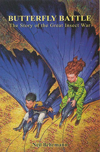 Butterfly Battle - The Story of the Great Insect War, by Neil Behrmann