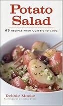 Potato Salad: 65 Recipes from Classic to Cool