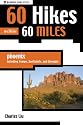 60 Hikes within 60 Miles: Phoenix, Including Tempe, Scottsdale, and Glendale (60 Hikes - Menasha Ridge)
