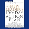 The New Leader's 100-Day Action Plan: How to Take Charge, Build Your Team, and Get Immediate Results
