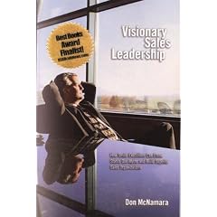 Visionary Sales Leadership: How Senior Executives Can Erase Status Quo Myths and Build Superior Sales Organizations