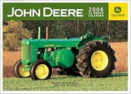 John Deere Farm Tractors 2006 Calendar: Randy Leffingwell John Deere Farm Tractors 2006 Calendar: Randy Leffingwell