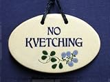 POTTERY WALL PLAQUE WITH SAYING KVETCHING 4X6 INCH OVAL