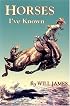 Horses I'Ve Known (James, Will, Tumbleweed Series.)