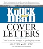 Knock 'em Dead Cover Letters: Cover Letters and Strategies to Get the Job You Want