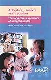 Adoption, search and reunion : the long-term experience of adopted adults