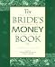 The Bride's Money Book: How to Have a Champagne Wedding on a Ginger-Ale Budget