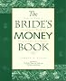 The Bride's Money Book: How to Have a Champagne Wedding on a Ginger-Ale Budget