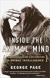 Inside the Animal Mind: A Groundbreaking Exploration of Animal Intelligence