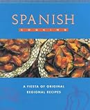 Spanish Cooking: A Fiesta of Original Regional Recipes (Global Gourmet): A Fiesta of Original Regional Recipes (Global Gourmet)