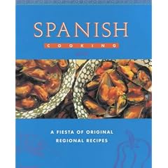 Spanish Cooking: A Fiesta of Original Regional Recipes (Global Gourmet)