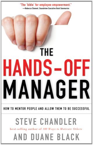 The Hands-Off Manager, Revised Edition: How to Mentor People and Allow Them to Be Successful