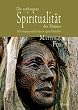 Die verborgene Spiritualit�t des Mannes: Zehn Anregungen zum Erwecken der eigenen M�nnlichkeit