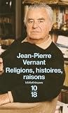 Religions, histoires, raisons par Vernant