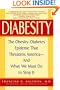 Diabesity: The Obesity-Diabetes Epidemic That Threatens America--And What We Must Do to Stop It