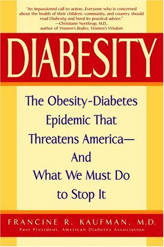Diabesity: The Obesity-Diabetes Epidemic That Threatens America--And What We Must Do to Stop It Book Image