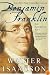 Benjamin Franklin: An American Life