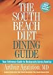 The South Beach Diet Dining Guide: Your Reference Guide to Restaurants Across America (The South Beach Diet)