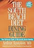 The South Beach Diet Dining Guide: Your Reference Guide to Restaurants Across America (The South Beach Diet)