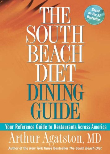 The South Beach Diet Dining Guide: Your Reference Guide to Restaurants Across America (The South Beach Diet)