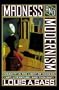 Madness and Modernism: Insanity in the Light of Modern Art, Literature, and Thought