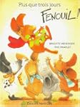 Plus que trois jours, Fenouil !