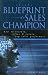 Blueprint of a Sales Champion: How to Recruit, Refine & Retain Top Sales Performers