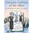 Everyday Fashions of the Fifties As Pictured in Sears Catalogs (Dover Books on Fashion)
