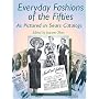 Everyday Fashions of the Fifties As Pictured in Sears Catalogs (Dover Books on Fashion)