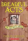 Dreadful Acts (The Eddie Dickens Trilogy, Book 2)