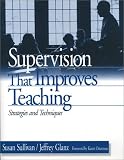 Supervision That Improves Teaching: Strategies and Techniques