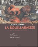 Revue Editions Bénézet  / La bouillabaisse : Lou bouil-abaïsso Un plat, un emblème, un art de vivre