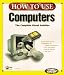 How to Use Computers (How to Use Series)