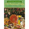 101 Christmas Crafts: Ornaments, Decorations, and Gifts (Richards, Pat, Pat Richards Crafts Collection.) by Pat Richards and Bill Milne