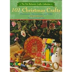 101 Christmas Crafts: Ornaments, Decorations, and Gifts (Richards, Pat, Pat Richards Crafts Collection.)