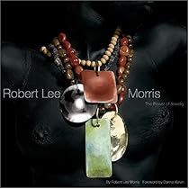 Robert Lee Morris: The Power of Jewelry Robert Lee Morris: The Power of Jewelry