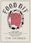 Food DIY: How to Make Your Own Everyt...