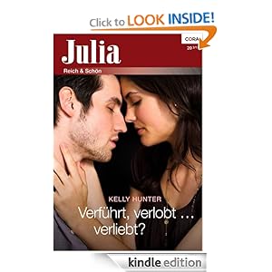 Verführt,verlobt verliebt? (German Edition): Kelly Hun