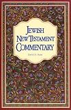 Jewish New Testament Commentary: A Companion Volume to the Jewish New Testament [JEWISH NT COMMENTARY]