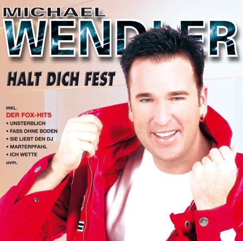 Michael Wendler - Halt Dich Fest - Zortam Music