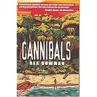 Click here to buy Cannibals by  Rex Bowman.
