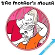 The Mother's Mouth