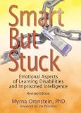 Smart but Stuck: What Every Therapist Needs to Know About Learning Disabilities and Imprisoned Intelligence